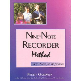 Nine Note Recorder Method Easy Duets for Beginners Penny Gardner 9781576360576 Books