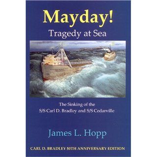 Mayday Tragedy at Sea James L. Hopp 9780979927058 Books