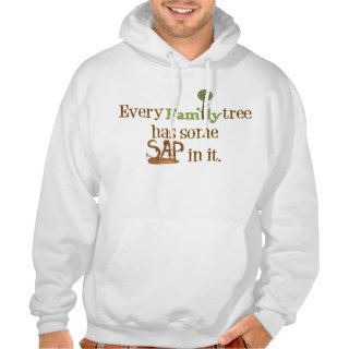 Funny Family Tree Sap Hooded Sweatshirts