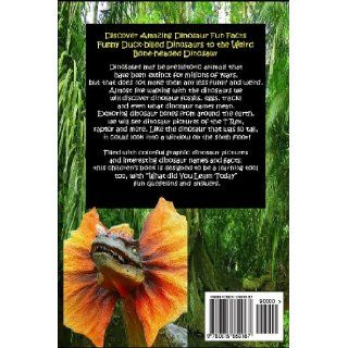 Dinosaurs Funny & Weird Extinct Animals Learn with Amazing Dinosaur Pictures and Fun Facts About Dinosaur Fossils, Names and More, A Kids Book About Dinosaurs (Funny & Weird Animals) (Volume 2) P. T. Hersom 9780615859187 Books