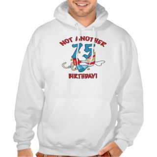 Party Supplies For Turning 75 Years Old Hooded Sweatshirts