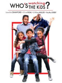 Who's Watching the Kids? Lavell Crawford, Malik Barnhardt, Elise Neal, Lil King  Instant Video