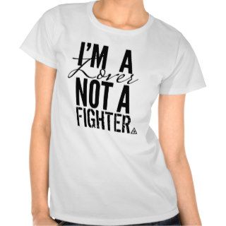 I'm a Lover Not a Fighter, Women's Shirt