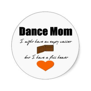 Dance Mom   Empty Hearts, Full Wallet Round Stickers