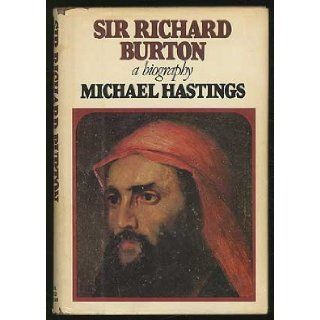 Sir Richard Burton A biography Michael Hastings 9780698109360 Books