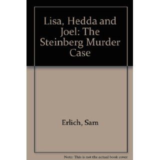 Lisa, Hedda and Joel The Steinberg Murder Case Sam Ehrlich 9780312921262 Books
