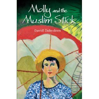 Molly and the Muslim Stick (Macmillan Caribbean Writers) David Dabydeen 9780230028708 Books
