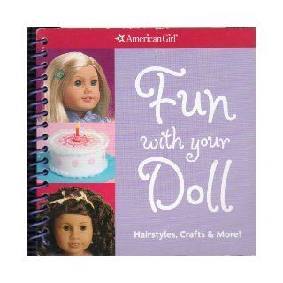 Fun with Your Doll  Hairstyles, Crafts & More  American Girl Books