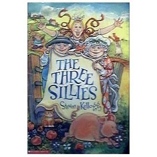 The Three Sillies Steven Kellogg 9780439275927 Books