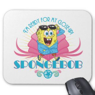 SpongeBob   I'm Ready For My Close Up Mouse Pad