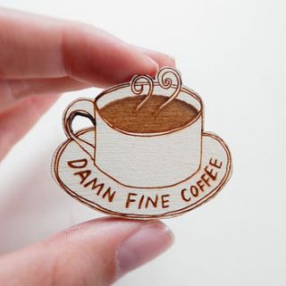 'damn fine coffee' brooch by kate rowland illustration