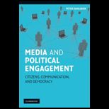Media and Political Engagement Citizens, Communication, and Democracy