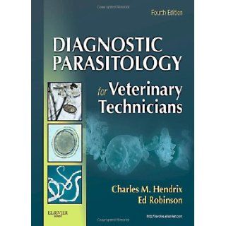 Diagnostic Parasitology for Veterinary Technicians, 4e Charles M. Hendrix DVM PhD Books