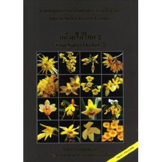 Thai Native Orchids 2 Queen Sirikit Botanic Garden 9789742863852 Books