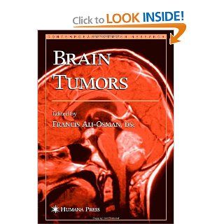 Brain Tumors (Contemporary Cancer Research) Francis Ali Osman 0001588290425 Books