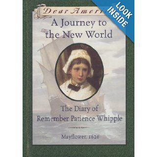 The Diary of Remember Patience Whipple, Mayflower, 1620 (Dear America A Journey to the New World) Kathryn Lasky 9780590502146 Books