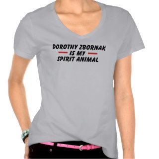 Dorothy is my Spirit Animal Shirts