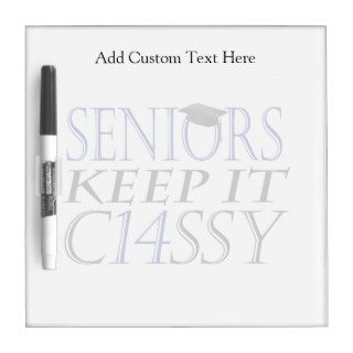 Seniors Keep it Classy Class of 2014 Graduation Dry Erase Board
