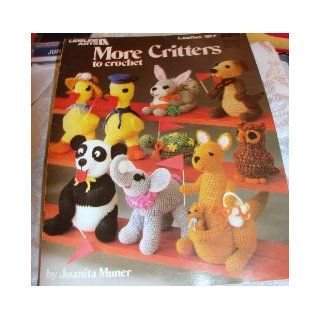 More Critters to Crochet (Leisure Arts, Leaflet 167) Juanita Muner Books