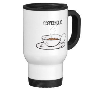 Coffee, coffeeholic   Mug
