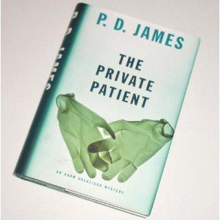 The Private Patient (Adam Dalgliesh Mysteries) P.D. James 9780307270771 Books
