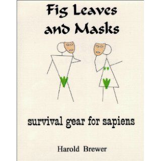 Fig Leaves and Masks Harold Brewer 9780967545509 Books