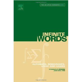 Infinite Words, Volume 141 Automata, Semigroups, Logic and Games (Pure and Applied Mathematics) 1st Edition ( Hardcover ) by Perrin, Dominique; Pin, Jean ric pulished by Academic Press Books