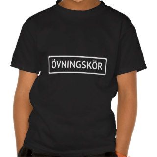 ÖVNINGSKÖR ("student driver" or "learner") T shirts