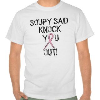 "Soupy" Said Knock You Out Breast Cancer Shirt
