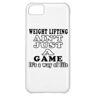 Weight Lifting Ain't Just A Game It's A Way Of Lif iPhone 5C Cover