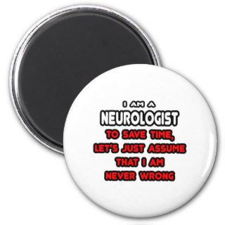 Funny Neurologist T Shirts and Gifts Magnet
