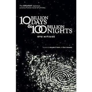 10 Billion Days & 100 Billion Nights (Hardcover)