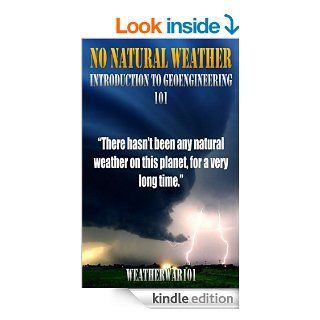 No Natural Weather Introduction to Geoengineering 101 eBook WeatherWar101, Sofia Smallstorm Kindle Store