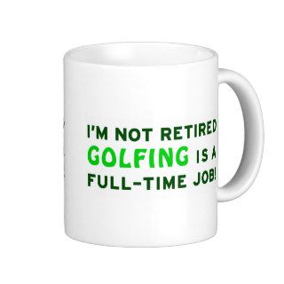 Retired Golfing Gag Gift Mug