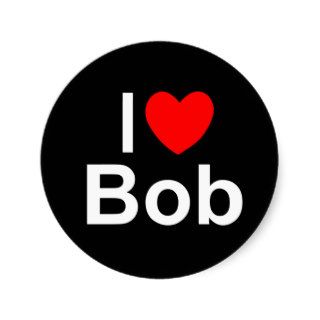I Love (Heart) Bob Stickers