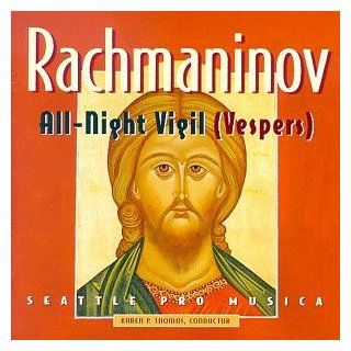 Rachmaninoff All Night Vigil (Vespers) / Thomas, Seattle Pro Musica, et al Music