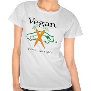 Vegan   It's better than a Hybrid Tees