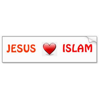 JESUS LOVES ISLAM BUMPER STICKERS