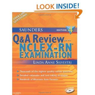 Saunders Q & A Review for the NCLEX RN Examination, 4 (Silvestri, Saunders Q & A Review for the NCLEX RN Examination) eBook Linda Anne Silvestri PhD  RN Kindle Store