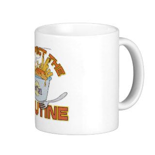 Respect The Poutine Coffee Mugs