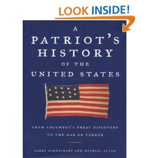 A Patriot's History of the United States From Columbus's Great Discovery to the War on Terror eBook Larry Schweikart, Michael Patrick Allen Kindle Store