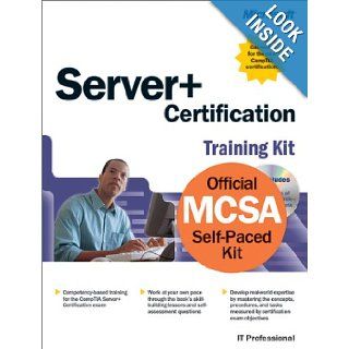 Server+ Certification Training Kit (Pro Technical Refere) Microsoft Press 9780735612723 Books