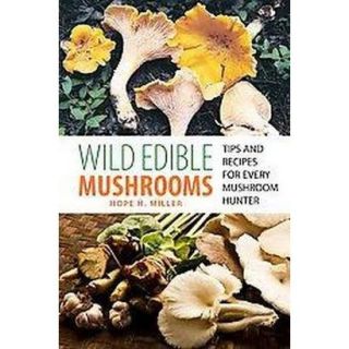 Wild Edible Mushrooms (Paperback)