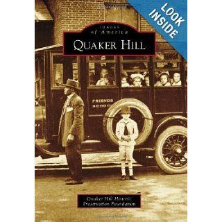 Quaker Hill (Images of America) (Images of America Series) Quaker Hill Historic Preservation Foundation 9780738585772 Books