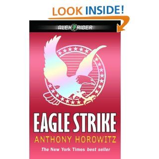 Eagle Strike (Alex Rider)   Kindle edition by Anthony Horowitz. Children Kindle eBooks @ .