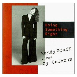 Doing Something Right Randy Graff Sings Cy Coleman Music