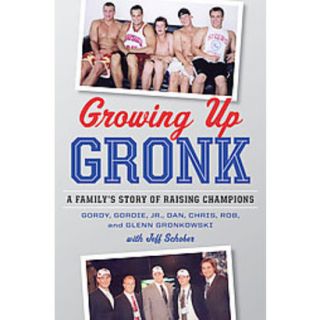 Growing Up Gronk (Hardcover)