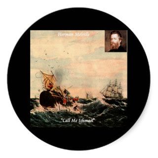 Herman Melville Call Me Ishmael Quote Round Sticker