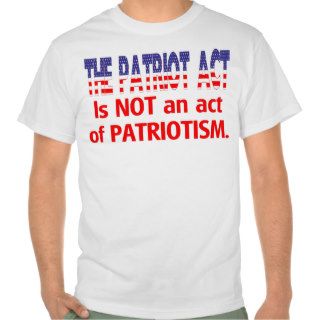 The Patriot Act Tee Shirts