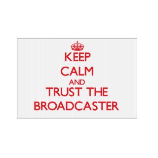 Keep Calm and Trust the Broadcaster Yard Sign